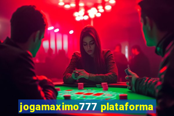 jogamaximo777 plataforma